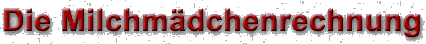 Milchmädchenrechnung